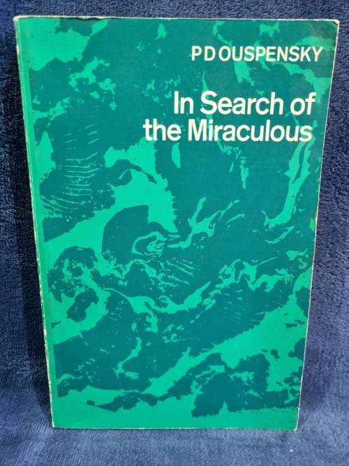 In Search of the Miraculous by P D Ouspensky