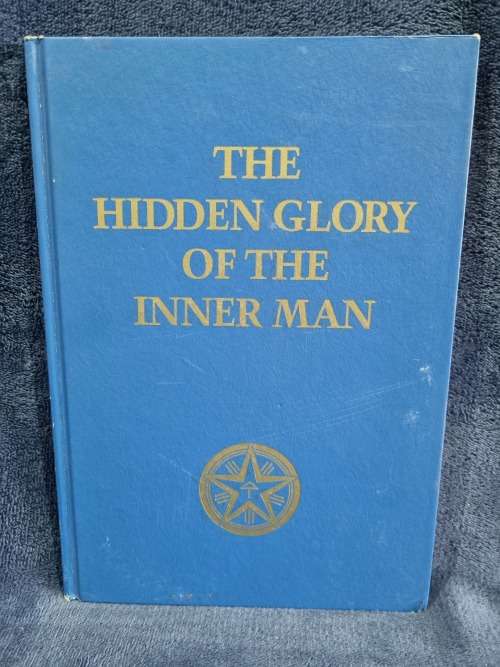The Hidden Glory of the Inner Man by H Saraydarin
