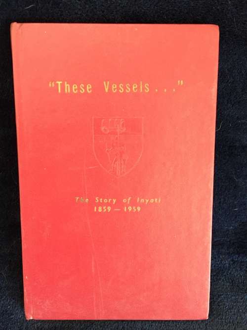 These Vessels ~ The Story of Inyati 1859-1959 by Iris Clinton | Rhodesiana