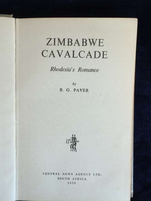 Zimbabwe Cavalcade by B.G. Paver ~  Rhodesia`s Romance | Rhodesiana