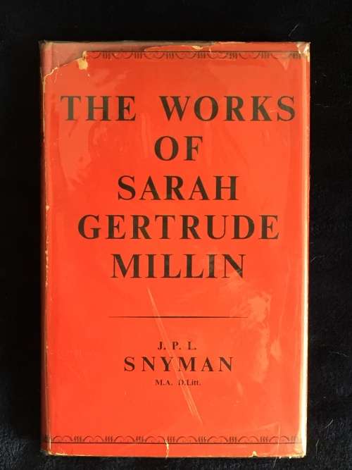 The Works of Sarah Gertrude Millin by J P L Snyman