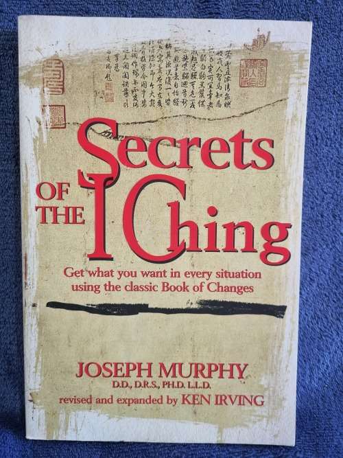 Secrets of the I Ching by Joseph Murphy and Ken Irving