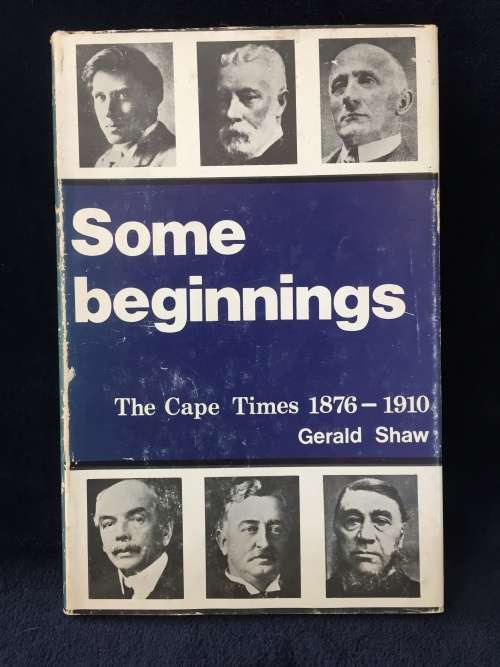 Some Beginnings by Gerald Shaw | The Cape Times 1876-1910