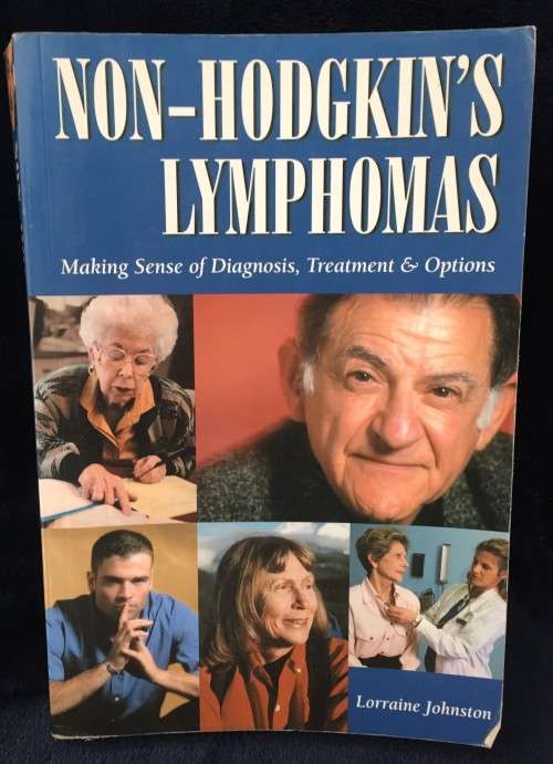 Non-Hodgkin`s Lymphomas: Making Sense of Diagnosis, Treatment and Options by L Johnston