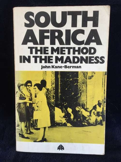 South Africa ~ The Method in the Madness by John Kane-Berman | Very scarce