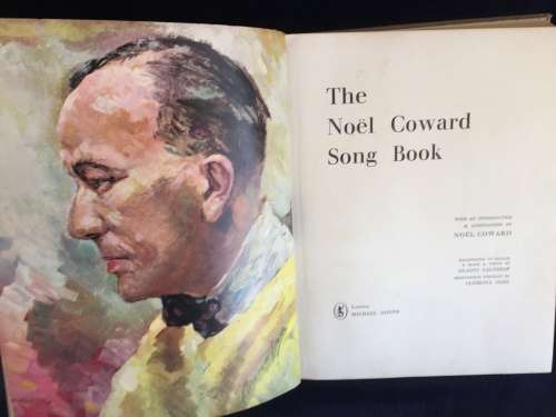 The Noel Coward Song Book With an Introduction and Annotations by Noel Coward