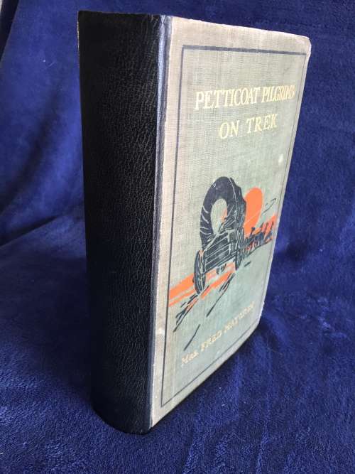 Petticoat Pilgrims on Trek by Mrs Fred Maturin