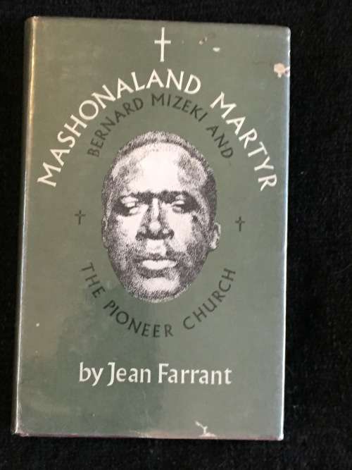 Mashonaland Martyr - Bernard Mizeki and the Pioneer Church by Jean Farrant | Rhodesiana