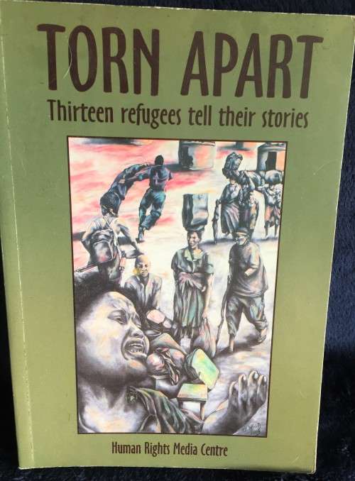 Torn Apart - Thirteen refugees tell their stories - Edited  by Shirley Gunn and Mary-Magdelene Tal