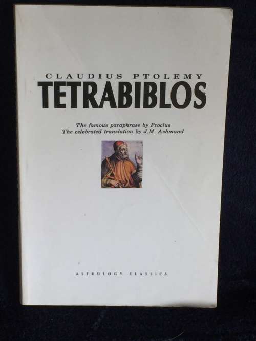 Ptolemy`s Tetrabiblos or Quadripartite Being Four Books of the Influence of the Stars - J.M. Ashmand