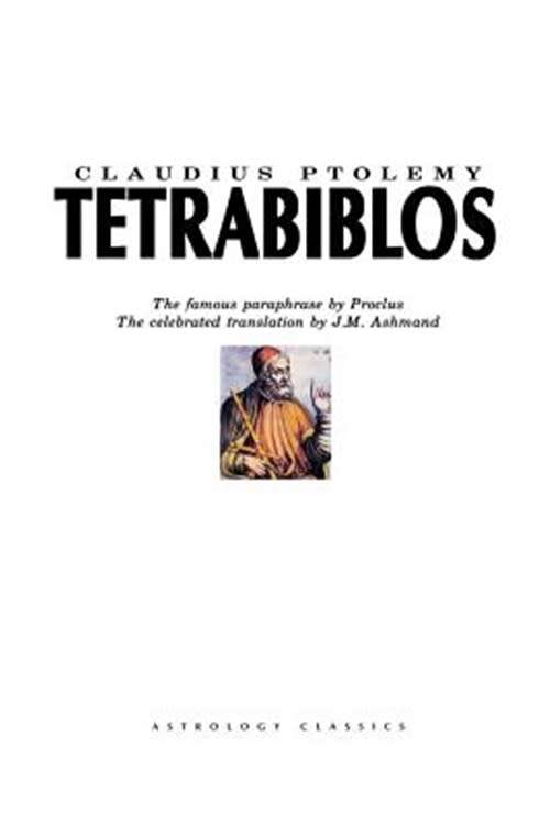 Ptolemy`s Tetrabiblos or Quadripartite Being Four Books of the Influence of the Stars - J.M. Ashmand