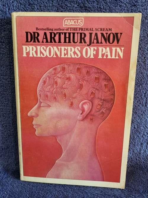 Prisoners of Pain  by Arthur Janov