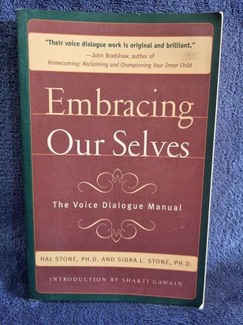 Embracing Ourselves by Hal Stone and Sidra L Stone | The Voice Dialogue Manual