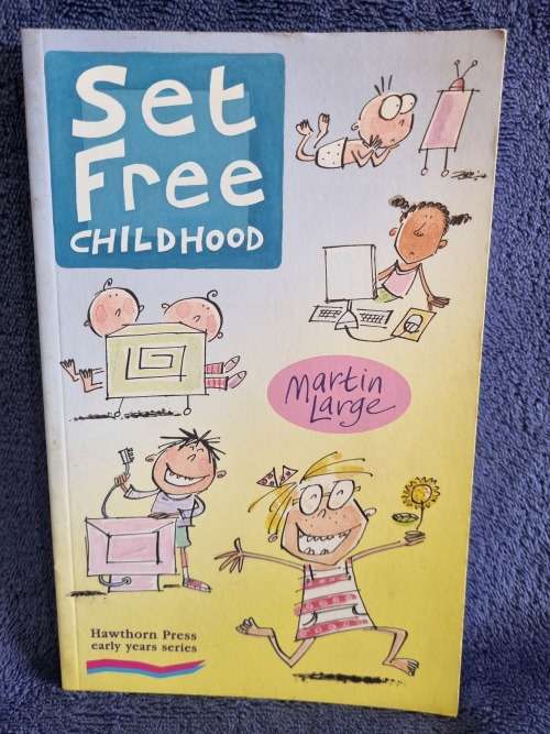 Set Free Childhood by Martin Large