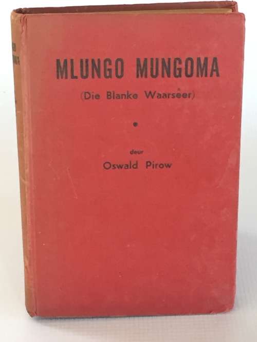 Mlungo Mungoma  Die Blanke Waarsêer ~ Oswald Pirow