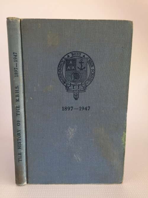 The History of the Rondebosch Boys` High School by D E Cornell | 1897 - 1947