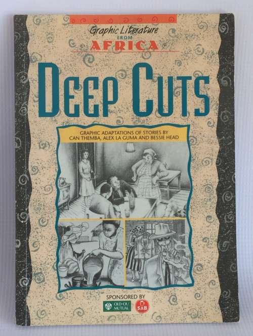 Deep Cuts: Graphic adaptations of stories by Bessie Head, Can Themba and  Alex la Guma