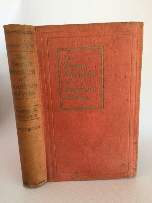 The Seven Wonders of Southern Africa by Hedley A Chilvers