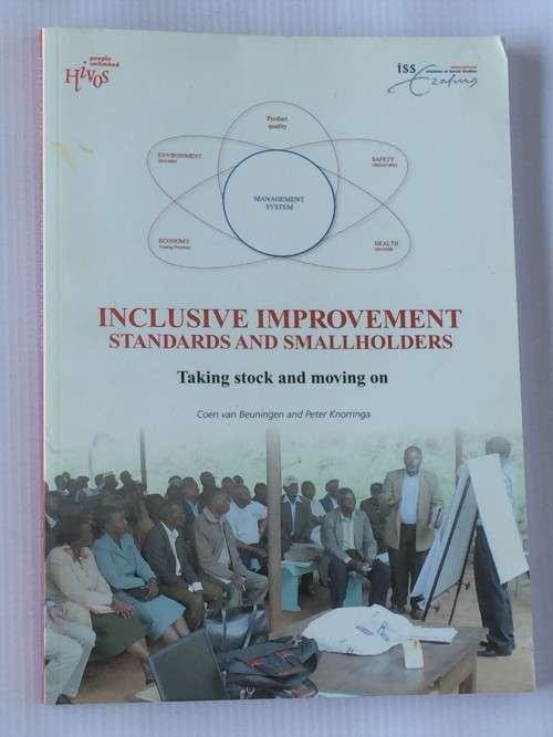 Inclusive Improvement: Standards and Smallholders by Coen Van Beuning and Peter Knorringa