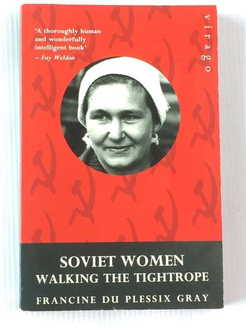 Soviet Women Walking the Tightrope by Francine Du Plessix Gray