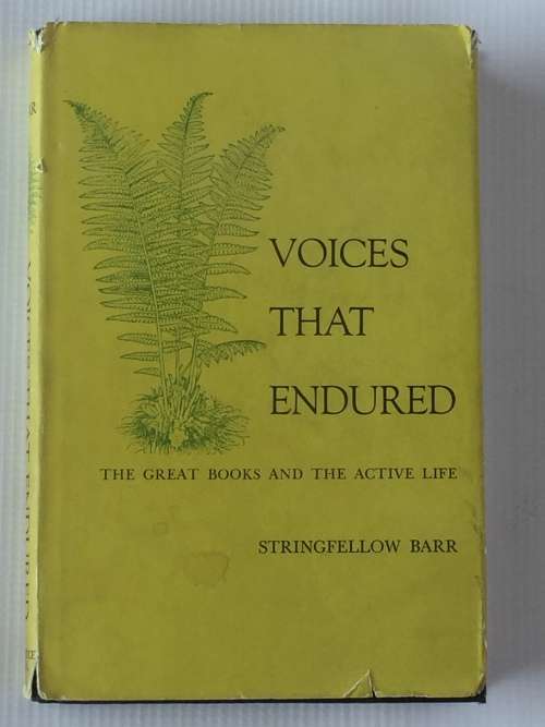 Voices that Endured by Stringfellow Barr | The Great Books and the Active Life