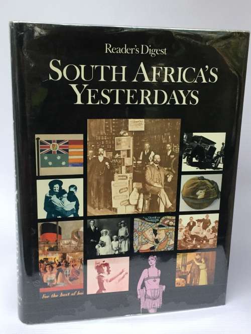 South Africa`s Yesterdays by Reader`s Digest