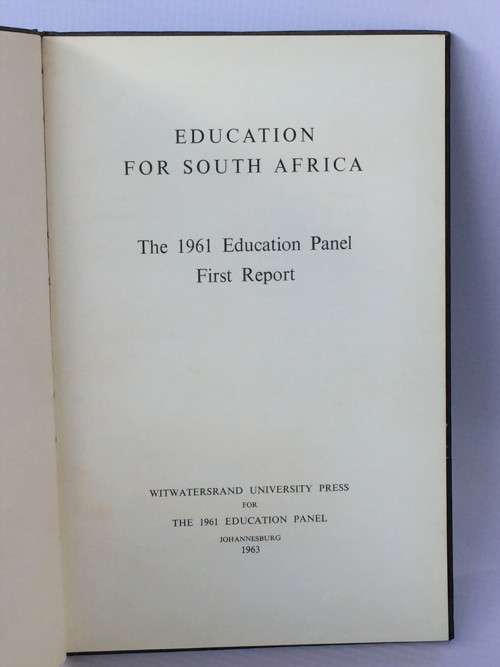 Education for South Africa ~ The 1961 Education Panel First Report by Witwatersrand University Press