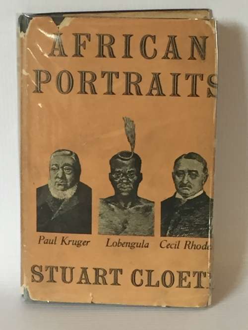 African Portraits by Stuart Cloete | Kruger, Lobengula and Rhodes