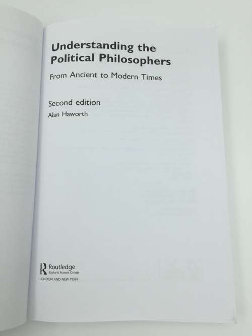 Understanding the Political Philosophers: From Ancient to Modern Times by Alan Haworth