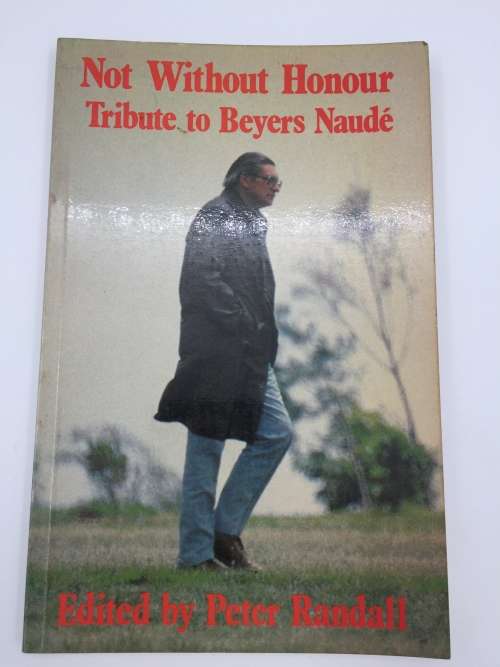 Not Without Honour ~ Tribute to Beyers Naude by Peter Randall | First Edition
