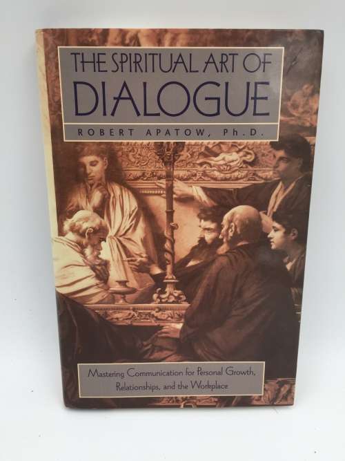 The Spiritual Art of Dialogue by Robert Apatow PhD