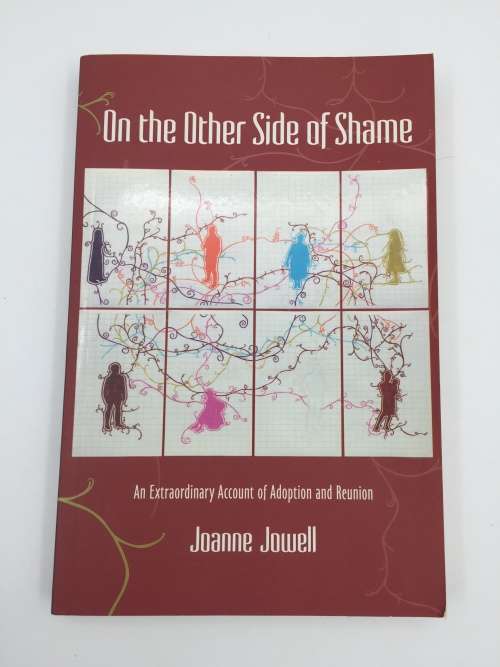 On the Other Side of Shame by Joanne Jowell | An Extraordinary Account of Adoption and Reunion