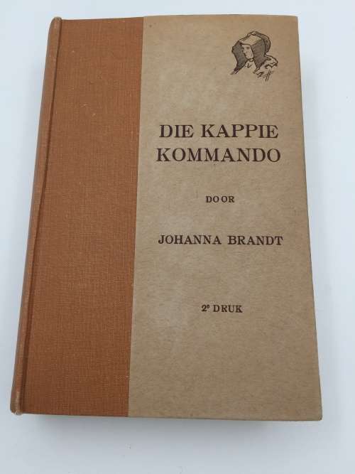 Die Kappie Kommando by Johanna Brandt | Boerevrouwen in Geheime Dienst