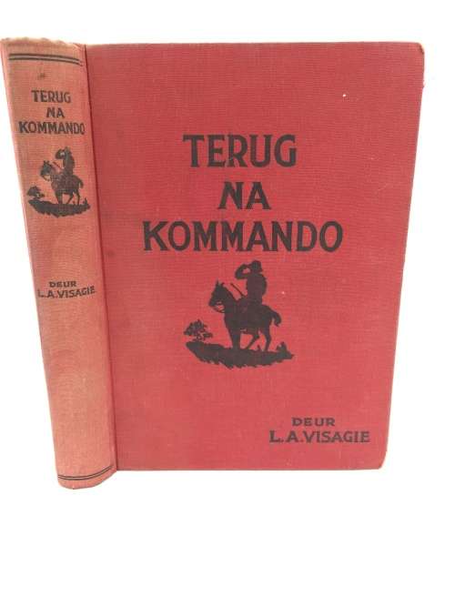 Terug na Kommando - L A Visagie Eerste Uitgawe 1932 | Avonture van Willie Steyn en vier ...