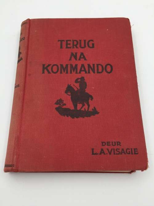 Terug na Kommando - L A Visagie Eerste Uitgawe 1932 | Avonture van Willie Steyn en vier ...