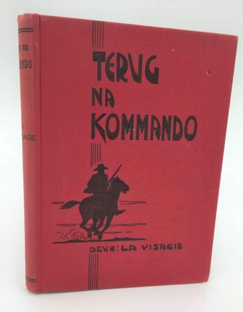 Terug na Kommando - L A Visagie 1936 | Avonture van Willie Steyn en vier ander krygsgevangenes