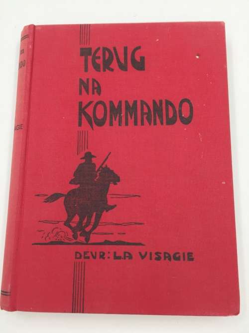 Terug na Kommando - L A Visagie 1936 | Avonture van Willie Steyn en vier ander krygsgevangenes