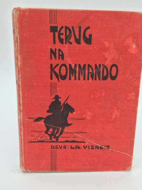 Terug na Kommando - L A Visagie 1941 | Avonture van Willie Steyn en vier ander krygsgevangenes