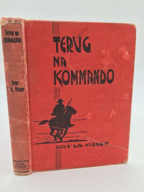 Terug na Kommando - L A Visagie 1941 | Avonture van Willie Steyn en vier ander krygsgevangenes