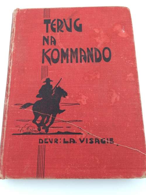 Terug na Kommando - L A Visagie 1941 | Avonture van Willie Steyn en vier ander krygsgevangenes