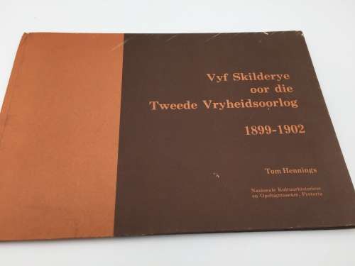 Vyf Skilderye oor die Tweede Vryheidsoorlog 1899 - 1902 deur Tom Hennings