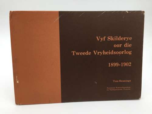 Vyf Skilderye oor die Tweede Vryheidsoorlog 1899 - 1902 deur Tom Hennings