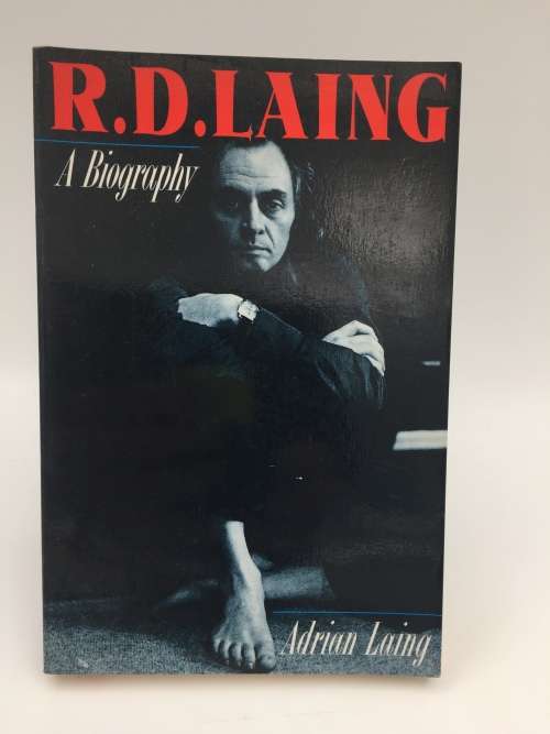 R.D. Laing: A Biographyby  Adrian Laing