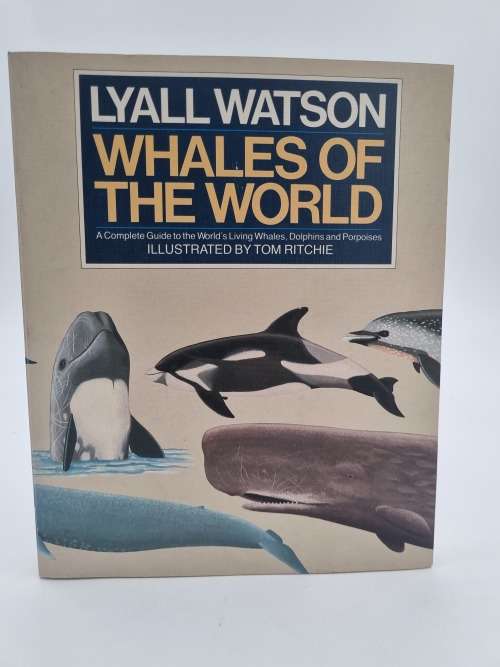 Whales of the World by Lyall Watson and Tom Ritchie