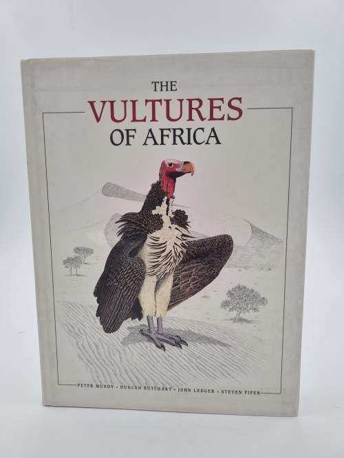 The Vultures of Africa by Peter Mundy, Duncan Butchart, John Ledger and Steven Piper