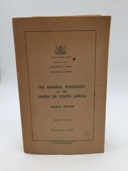 The Mineral Resources of the Union of South Africa Fourth Edition 1959 Geological Survey