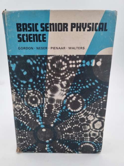 Basic Senior Physical Science by Gordon, Neser, Pienaar and Walters