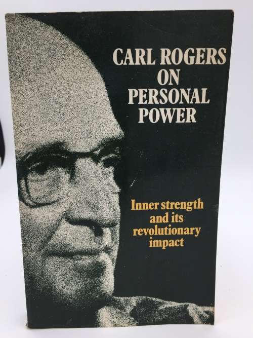 Carl Rogers on Personal Power ~ Inner Strength and its revolutionary Impact