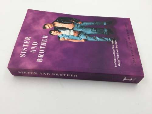 Sister and Brother: Lesbians and Gay Men Write About Their Lives Together