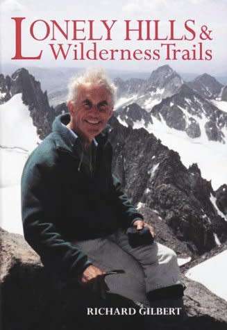 Lonely Hills & Wilderness Trails by Richard Gilbert | Mountaineering